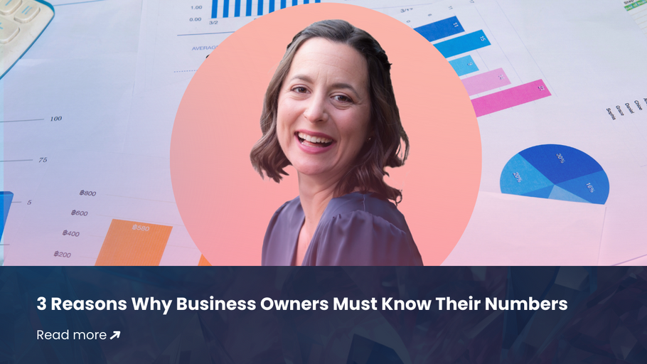 3 Reasons Why Business Owners Must Know Their Numbers