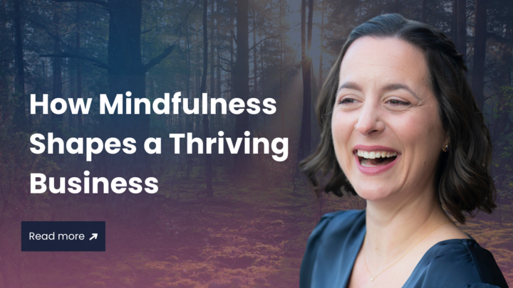 How Mindfulness Shapes a Thriving Business