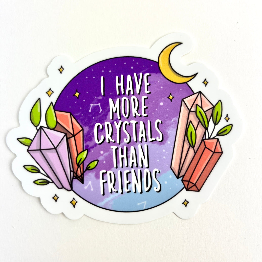 More Crystals Than Friends | Vinyl Stickers